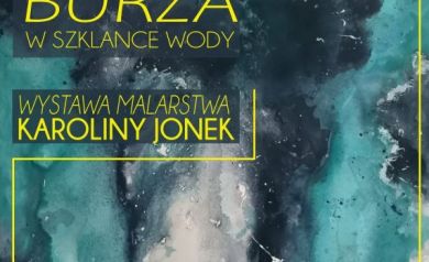 Plakat wernisażu wystawy obrazów Karoliny Jonek ,,Burza w szklance wody