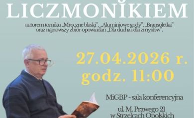 Plakat informując, że 27 kwietnia 2026 r. o godz. 11:00 w Miejskiej i Gminnej Bibliotece Publicznej w Strzelcach Opolskich odbędzie się spotkanie z Andrzejem Liczmonikiem – pisarzem, autorem opowiadań i powieści, laureatem licznych konkursów literackich.