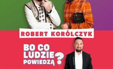 Kolorowa grafika z trzema wizerunkami mężczyzny. Na plakacie można znaleźć takie napisy jak: ,,ROBERT KARÓLCZYK', ,,BO CO LUDZIE POWIEDZĄ', ,,ONE-MAN-SHOW'.