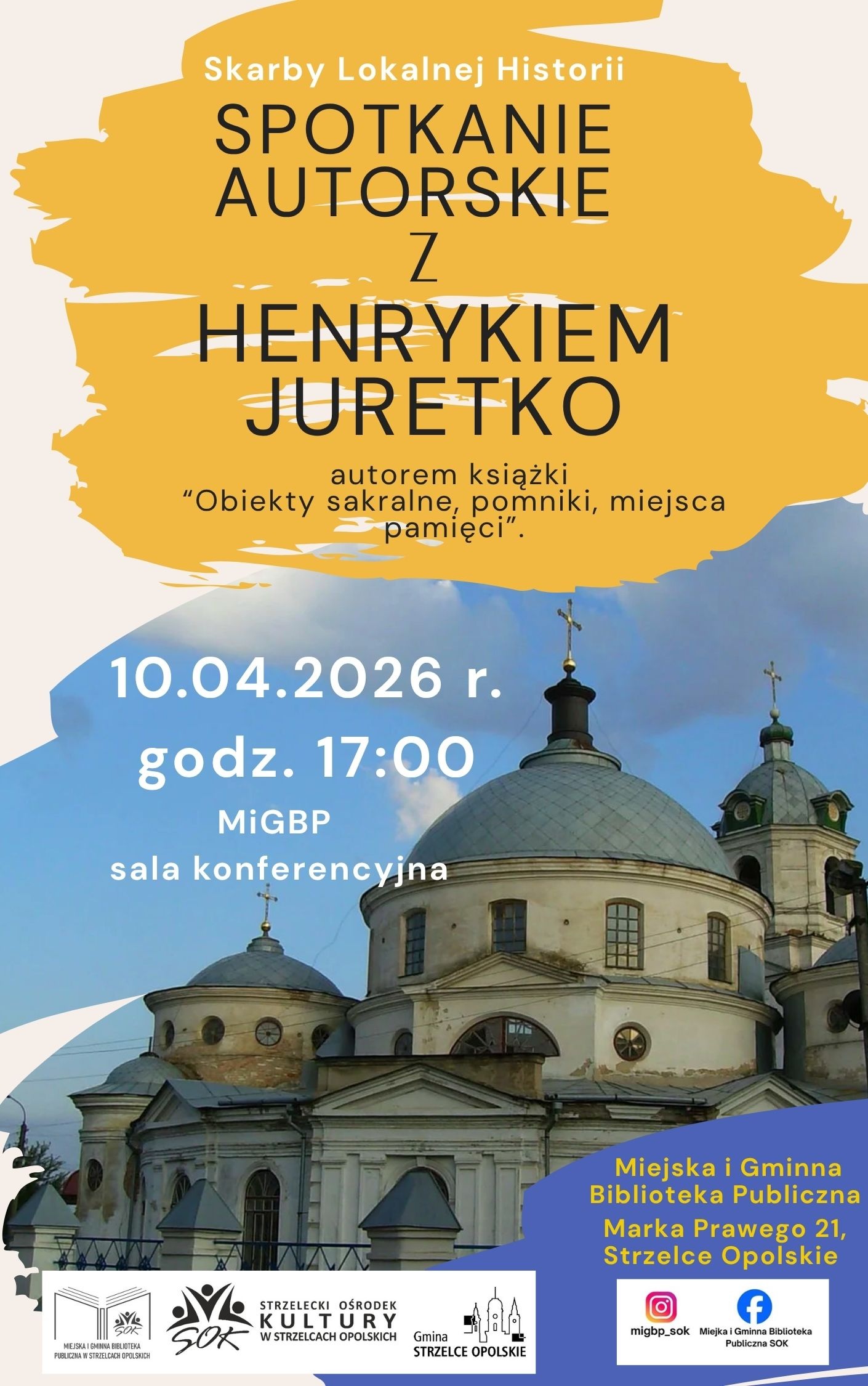W dniu 10 kwietnia 2026 r. o godz. 17:00 w MiGBP przy ul. Marka Prawego 21 odbędzie się kolejne spotkanie z cyklu „Skarby Lokalnej Historii”. Tym razem będzie ono poświęcone promocji najnowszej publikacji autora pt. „Obiekty sakralne, pomniki, miejsca pamięci”.